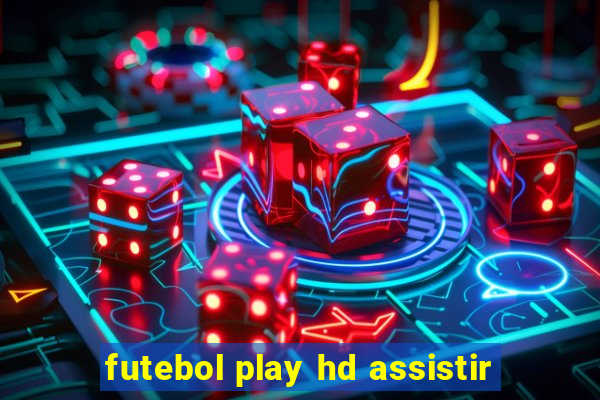 futebol play hd assistir